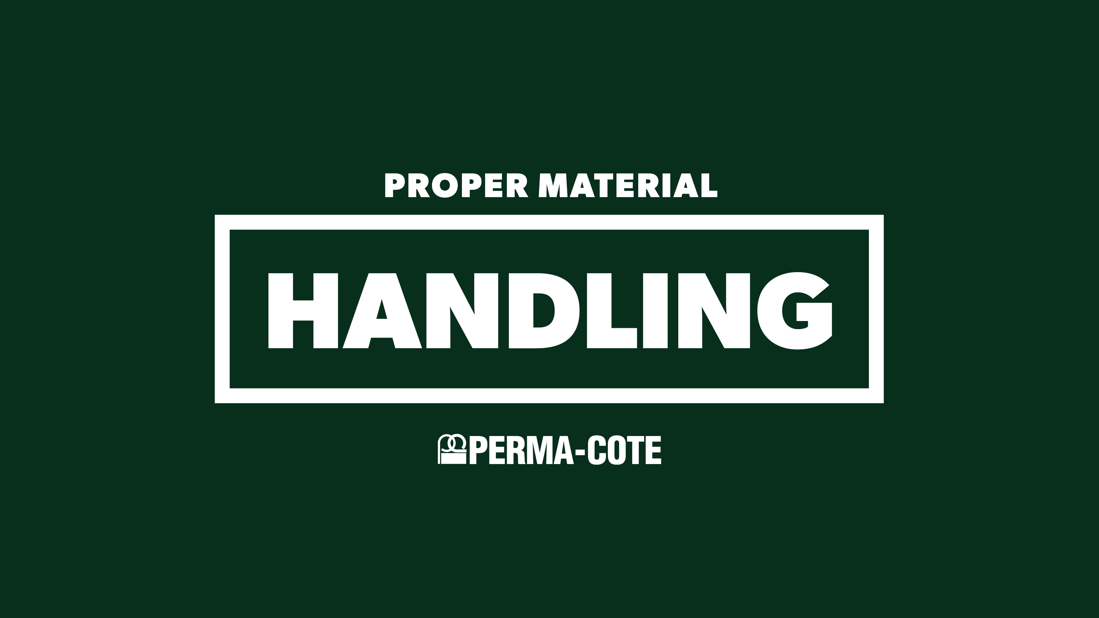 Perma-Cote Proper Material Handling Video